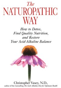 cover of the book The Naturopathic Way: How to Detox, Find Quality Nutrition, and Restore Your Acid-Alkaline Balance