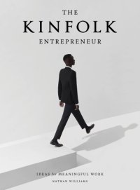 cover of the book The Kinfolk entrepreneur: ideas for meaningful work