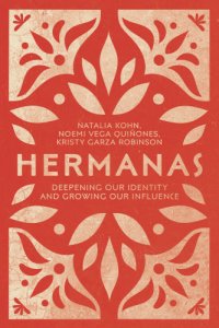 cover of the book Hermanas: deepening our identity and growing our influence