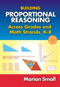 cover of the book Building proportional reasoning across all grades using mathematical strands and standards, K8