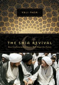 cover of the book The Shia revival: how conflicts within Islam will shape the future