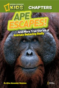 cover of the book Ape escapes: and more true stories of animals behaving badly