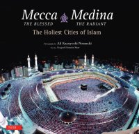 cover of the book Mecca the Blessed, Medina the Radiant The Holiest Cities of Islam