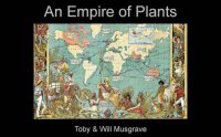 cover of the book An empire of plants people and plants that changed the world