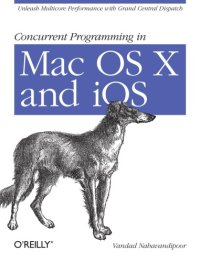 cover of the book Concurrent programming in Mac OS X and iOS ''Unleash multicore performance with Grand Central Dispatch''--Cover