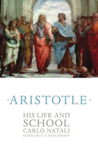 cover of the book Aristotle: his life and school; ed. by d.s. hutchinson