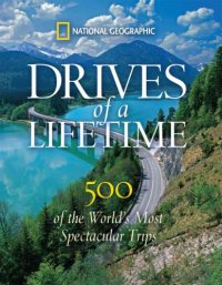 cover of the book Drives of a Lifetime: 500 of the World's Most Spectacular Trips