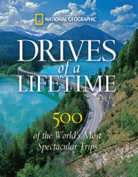 cover of the book Drives of a lifetime: 500 of the world's most spectacular trips