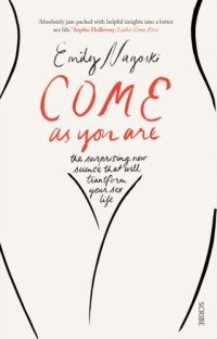 cover of the book Come as you are: the surprising new science that will transform your sex life