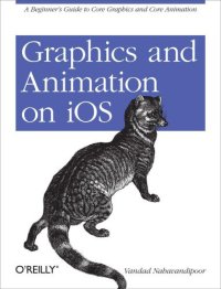 cover of the book Graphics and animation on iOS Cover title. - ''A beginner's guide to core graphics and core animation.''