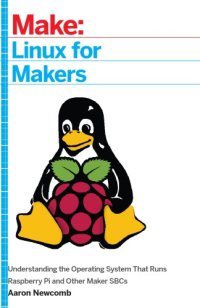 cover of the book Linux for makers: understanding the operating system that runs Raspberry Pi and other maker SBCs