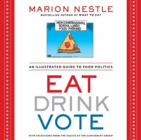 cover of the book Eat drink vote: an illustrated guide to food politics