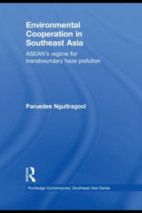 cover of the book Environmental Cooperation in Southeast Asia: ASEAN's Regime for Trans-boundary Haze Pollution