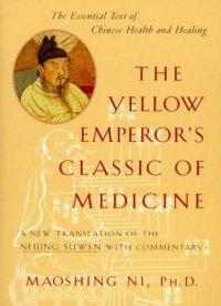 cover of the book The Yellow Emperor's Classic of Medicine: A New Translation of the Neijing Suwen with Commentary