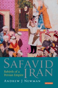 cover of the book Safavid Iran: Rebirth of a Persian Empire