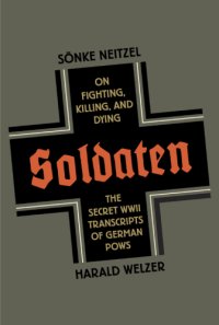 cover of the book Soldaten: the secret world of transcripts of German POWs