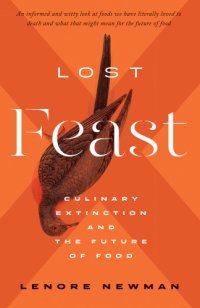 cover of the book Lost feast: culinary extinction and the future of food