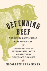 cover of the book Defending Beef: the Case for Sustainable Meat Production