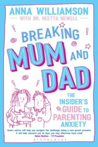 cover of the book Breaking mum and dad: the insider's guide to parenting anxiety