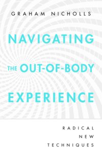 cover of the book Navigating the out-of-body experience: radical new techniques