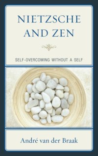 cover of the book Nietzsche and Zen: self-overcoming without a self