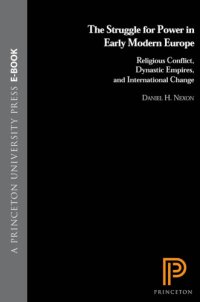 cover of the book The struggle for power in early modern Europe: religious conflict, dynastic empires, and international change