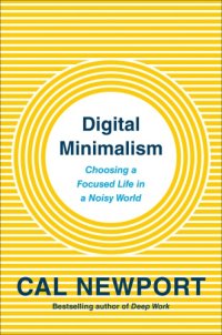 cover of the book Digital minimalism: on living better with less technology