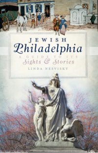 cover of the book Jewish Philadelphia: a guide to its sights & stories