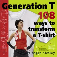 cover of the book Generation T: 120 new ways to transform a t-shirt