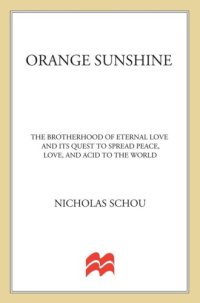 cover of the book Orange sunshine: the brotherhood of eternal love and its quest to spread peace, love, and acid to the world