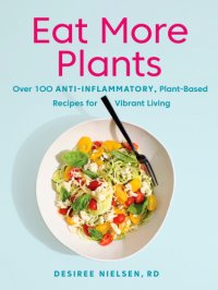 cover of the book Eat more plants: anti-inflammatory, plant-based recipes for vibrant living