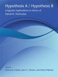 cover of the book Hypothesis A/Hypothesis B: Linguistic Explorations in Honor of David M. Perlmutter (Current Studies in Linguistics)