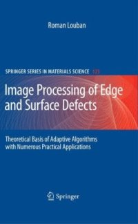 cover of the book Image Processing of Edge and Surface Defects: Theoretical Basis of Adaptive Algorithms with Numerous Practical Applications