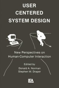 cover of the book User Centered System Design: New Perspectives on Human-computer Interaction