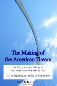 cover of the book The Making of the American Dream, An Unconventional History (A 2-Volume Work)
