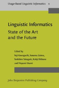 cover of the book Linguistic Informatics- State Of The Art And The Future: The First International Conference On Linguistic Informatics (Usage-Based Linguistic Informatics)