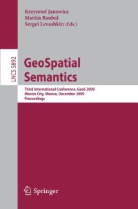 cover of the book GeoSpatial Semantics: Third International Conference, GeoS 2009, Mexico City, Mexico, December 3-4, 2009. Proceedings