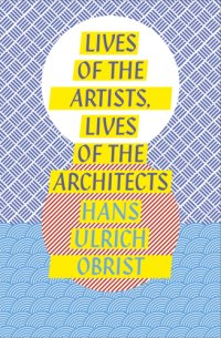 cover of the book Lives of the Artists, Lives of the Architects