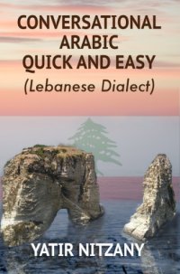 cover of the book Conversational Arabic quick and easy: Lebanese dialect