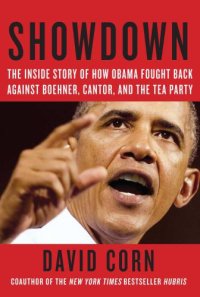 cover of the book SHOWDOWN: the inside story of Obama's fight to save his presidency: The Inside Story of How Obama Fought Back Against Boehner, Cantor and the Tea Party