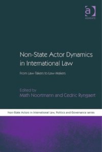 cover of the book Non-State Actor Dynamics in International Law: From Law-Takers to Law-Makers