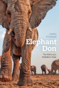 cover of the book Elephant Don: the politics of a pachyderm posse