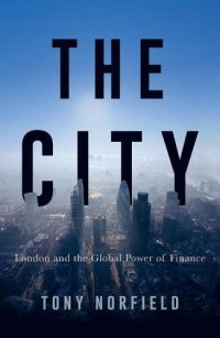 cover of the book The City: London and the Global Power of Finance