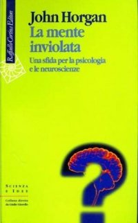 cover of the book La mente inviolata. Una sfida per la psicologia e le neuroscienze