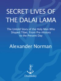 cover of the book Secret lives of the Dalai Lama: the untold story of the holy men who shaped Tibet, from pre-history to the present day