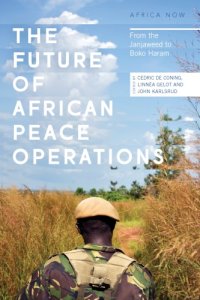 cover of the book The future of African peace operations: from the Janjaweed to Boko Haram