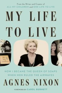 cover of the book My life to live: how I became the Queen of soaps when men ruled the airwaves