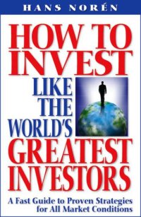 cover of the book HOW TO INVEST LIKE THE WORLD’S GREATEST INVESTORS: A Fast Guide to Proven Strategies for All Market Conditions