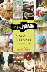 cover of the book Little Indiana: small town destinations