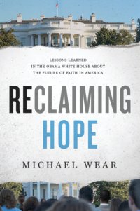 cover of the book Reclaiming hope: lessons learned in the Obama White House about the future of faith in America